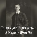 Tolkien and Black Metal: (Part 6)