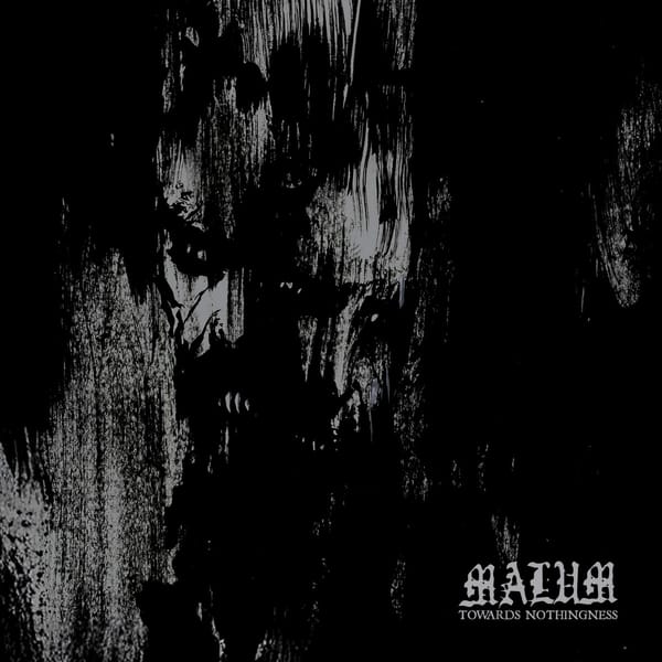 Malum — Towards Nothingness