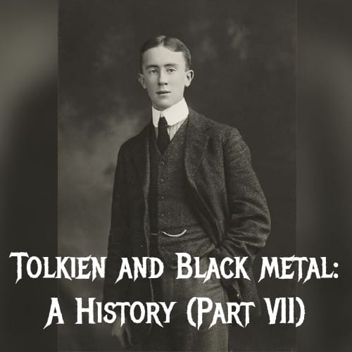 Tolkien and Black Metal: (Part 7)